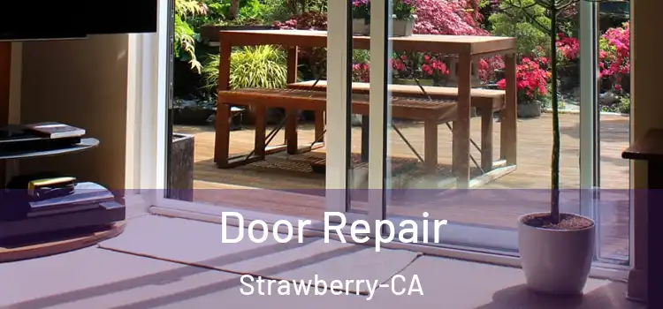 Door Repair Strawberry-CA
